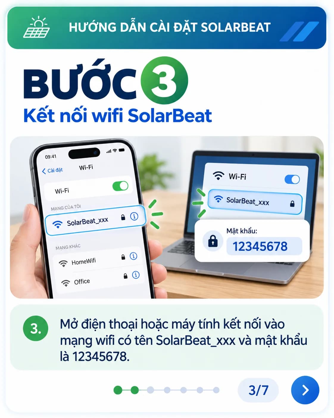 Chọn mạng SolarBeat_xxx trên điện thoại hoặc máy tính, mật khẩu 12345678.